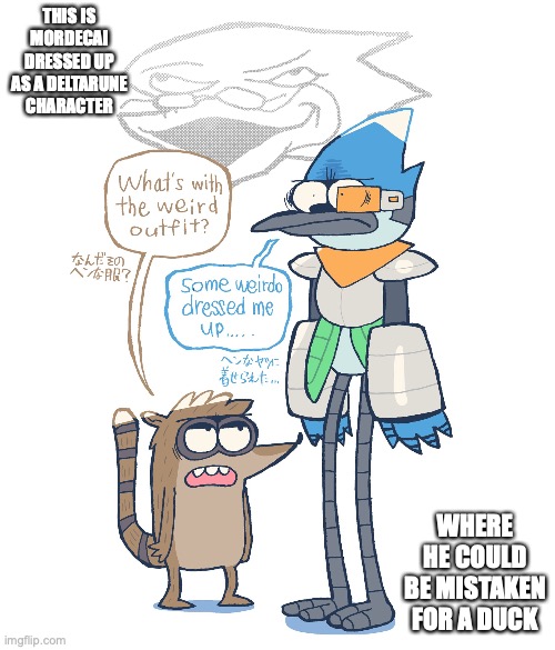 Mordecai in Cosplay | THIS IS MORDECAI DRESSED UP AS A DELTARUNE CHARACTER; WHERE HE COULD BE MISTAKEN FOR A DUCK | image tagged in deltarune,regular show,memes,gaming | made w/ Imgflip meme maker
