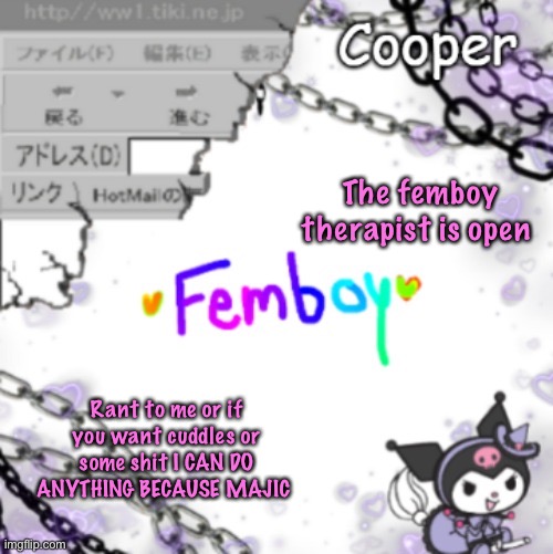 Femboy temp (thanks yachi) | The femboy therapist is open; Rant to me or if you want cuddles or some shit I CAN DO ANYTHING BECAUSE MAJIC | image tagged in femboy temp thanks yachi | made w/ Imgflip meme maker