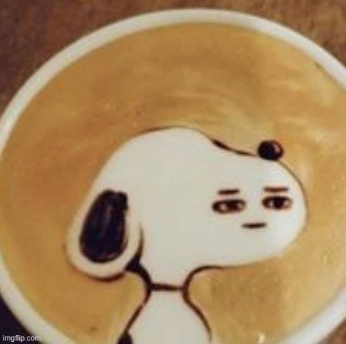 Dog coffee | image tagged in dog,coffee | made w/ Imgflip meme maker