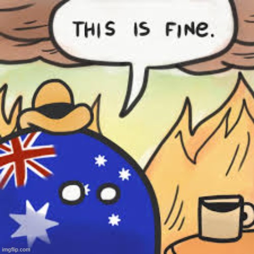 Australia, that aint fine! | image tagged in australia that aint fine | made w/ Imgflip meme maker