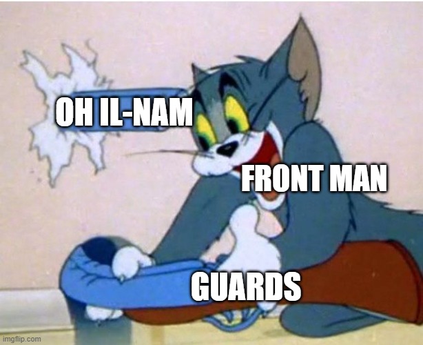 IL-Nam's Revenge to the front man | OH IL-NAM; FRONT MAN; GUARDS | image tagged in tom and jerry,squid game | made w/ Imgflip meme maker