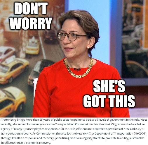 What do social conservatives fear most? Meet your Dep. Sec. of Transportation | DON'T WORRY; SHE'S GOT THIS | image tagged in transportation,experience,government,bureaucrat | made w/ Imgflip meme maker