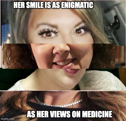 The Mona Karen (Composite from Sorryantivaxxer.com) | HER SMILE IS AS ENIGMATIC; AS HER VIEWS ON MEDICINE | image tagged in karen,karens,antivax,sorry,tragedy,coronavirus | made w/ Imgflip meme maker