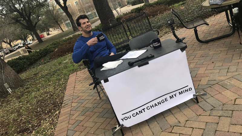 you can't change my mind Blank Meme Template