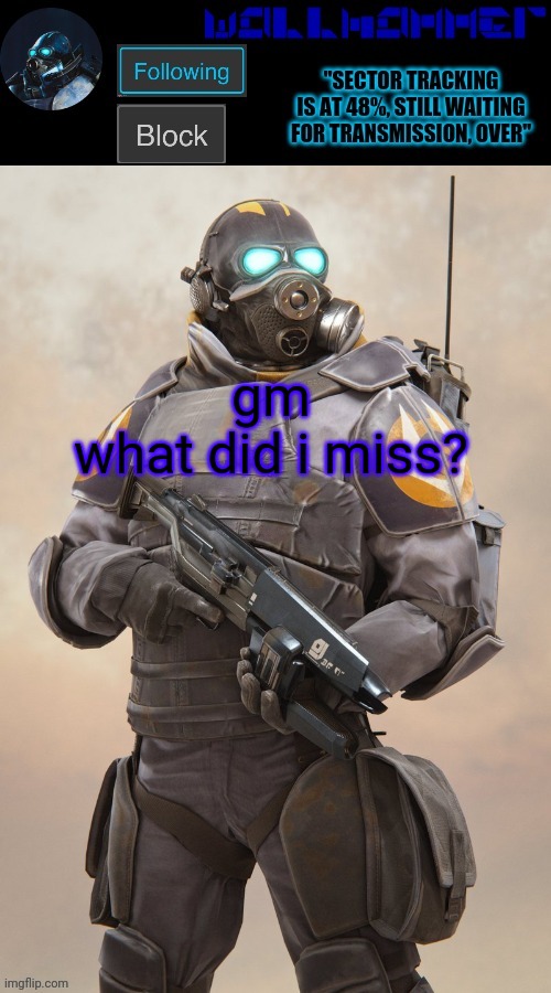 gm
what did i miss? | image tagged in wallhammer temp | made w/ Imgflip meme maker