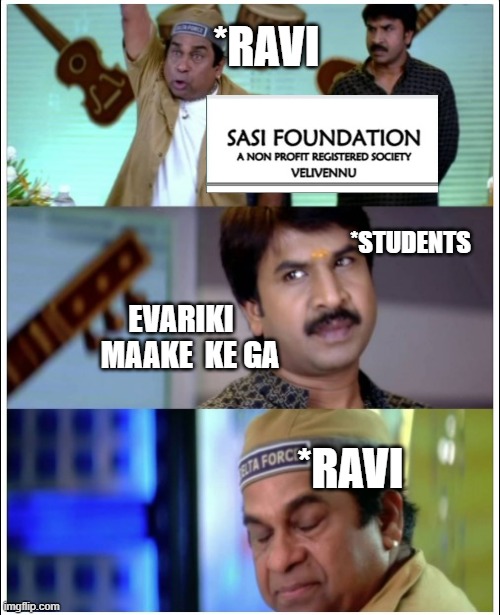 sasi | *RAVI; *STUDENTS; EVARIKI    MAAKE  KE GA; *RAVI | image tagged in funny | made w/ Imgflip meme maker