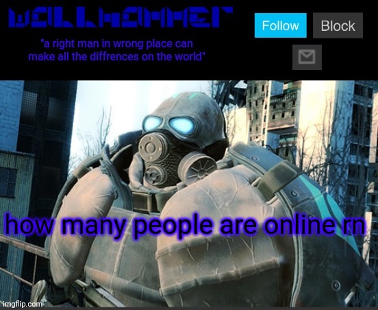 how many people are online rn | image tagged in wallhammer temp | made w/ Imgflip meme maker