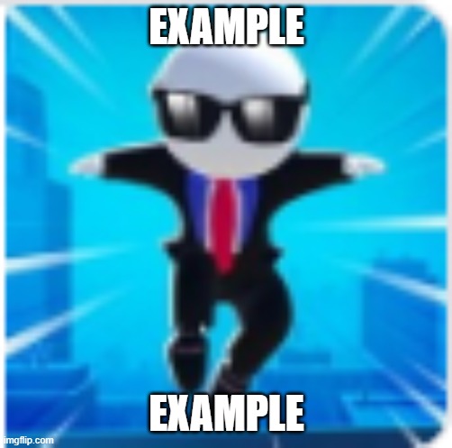 stickman jump | EXAMPLE; EXAMPLE | image tagged in stickman jump | made w/ Imgflip meme maker