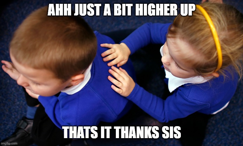 Andy r Taylor | AHH JUST A BIT HIGHER UP; THATS IT THANKS SIS | image tagged in andrew taylor | made w/ Imgflip meme maker