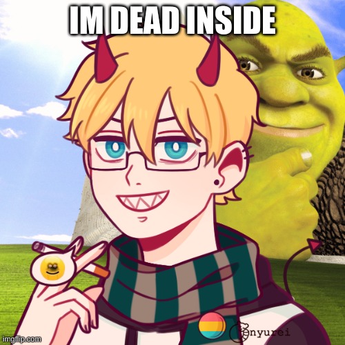 IM DEAD INSIDE | made w/ Imgflip meme maker