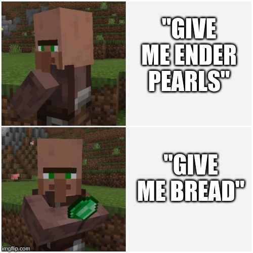 Villagers Be Like: | image tagged in funny,minecraft,memes,minecraft memes,funny memes | made w/ Imgflip meme maker