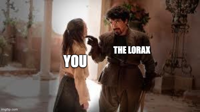 God of Death | THE LORAX YOU | image tagged in god of death | made w/ Imgflip meme maker