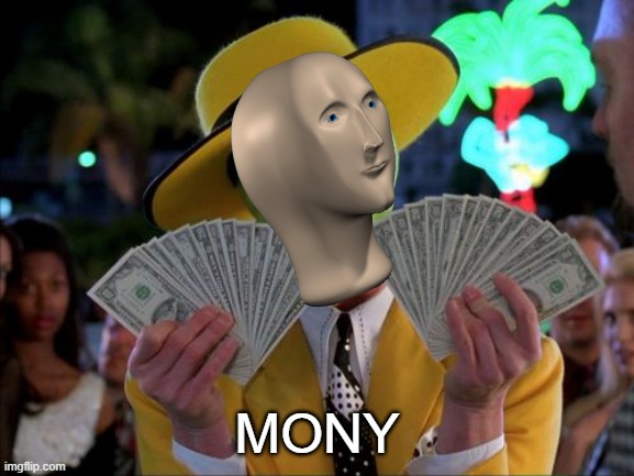 Money Money Meme | MONY | image tagged in memes,money money | made w/ Imgflip meme maker