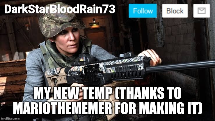 :D | MY NEW TEMP (THANKS TO MARIOTHEMEMER FOR MAKING IT) | image tagged in temp | made w/ Imgflip meme maker