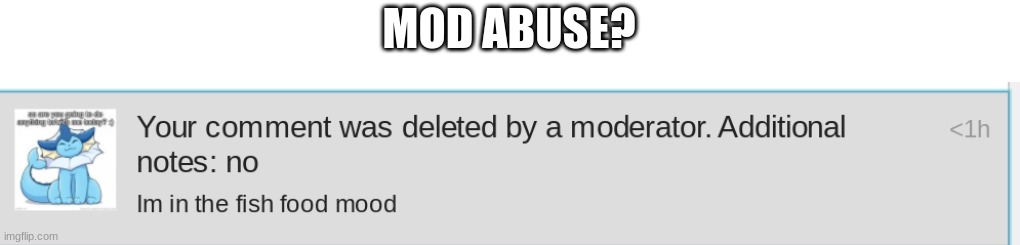 MOD ABUSE? | made w/ Imgflip meme maker