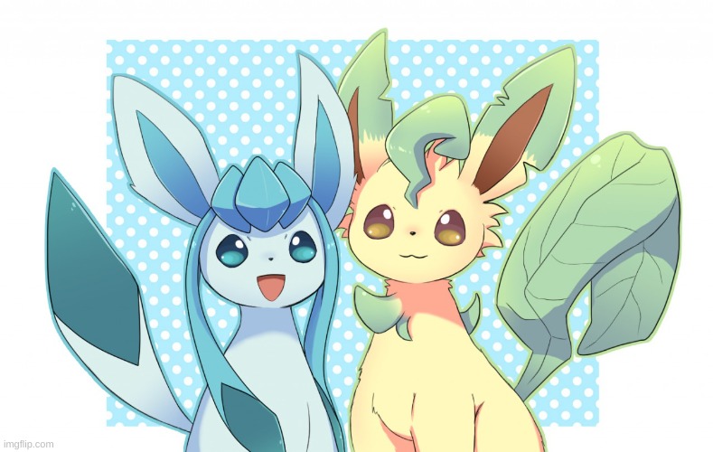 glaceon and leafeon are the homies bro | image tagged in glaceon x leafeon 4 | made w/ Imgflip meme maker