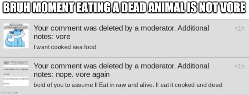 BRUH MOMENT EATING A DEAD ANIMAL IS NOT VORE | made w/ Imgflip meme maker