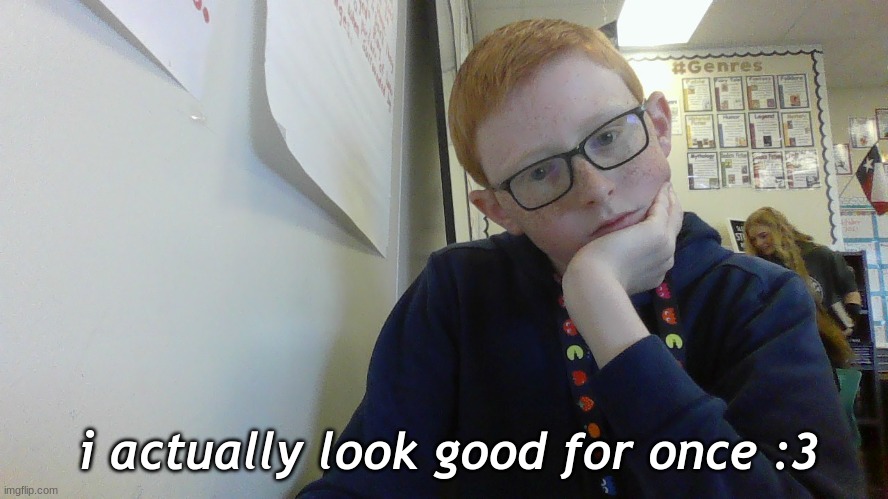 lol idk- | i actually look good for once :3 | image tagged in face,ejumper09,idk | made w/ Imgflip meme maker