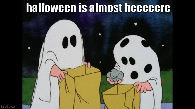 Charlie Brown Halloween Rock | halloween is almost heeeeere | image tagged in charlie brown halloween rock | made w/ Imgflip meme maker
