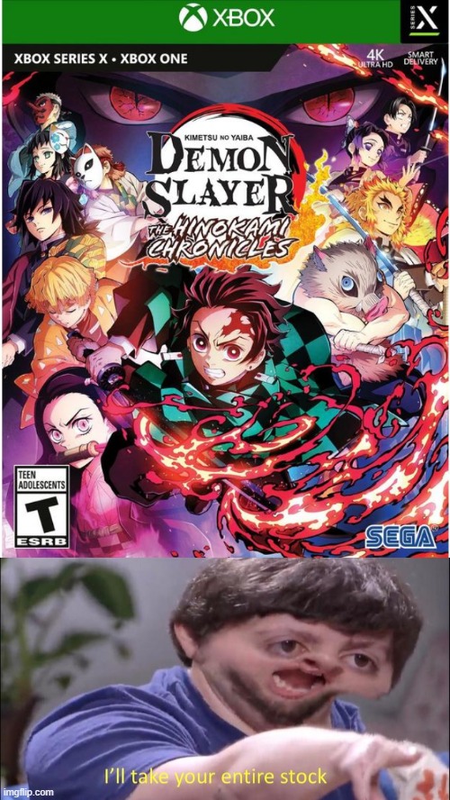I want this game!!! | image tagged in i'll take your entire stock,demon slayer | made w/ Imgflip meme maker