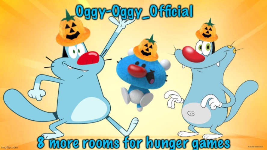 Oggy-Oggy_Official’s announcement template (Halloween edition) | 8 more rooms for hunger games | image tagged in oggy-oggy_official s announcement template halloween edition | made w/ Imgflip meme maker