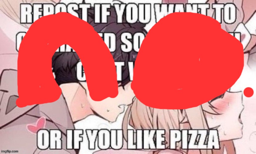 PIZZA- | made w/ Imgflip meme maker