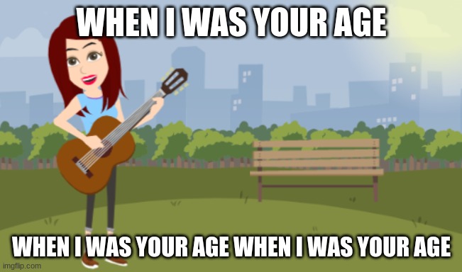 When I Was Your Age.Al Oh Al | WHEN I WAS YOUR AGE; WHEN I WAS YOUR AGE WHEN I WAS YOUR AGE | image tagged in al yankovic,weird al yankovic,the loud house,whiny little snot,tune in head,nicole bennett | made w/ Imgflip meme maker