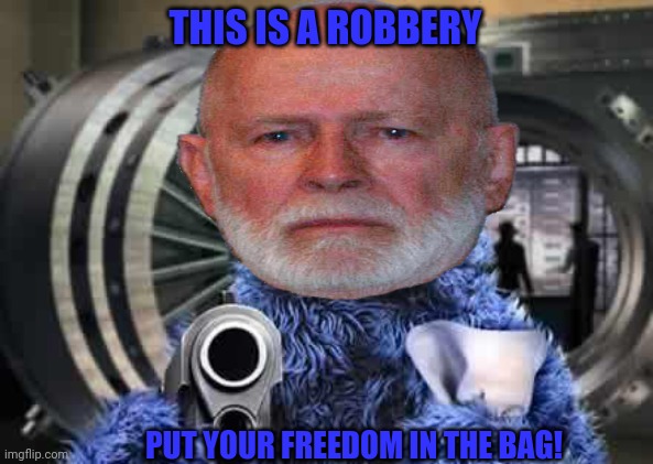 Incognito is only interested in his OWN freedom. Not yours! | THIS IS A ROBBERY; PUT YOUR FREEDOM IN THE BAG! | image tagged in vote libertarian,libertarian,incognito,watch out,he wants to take your freedom | made w/ Imgflip meme maker