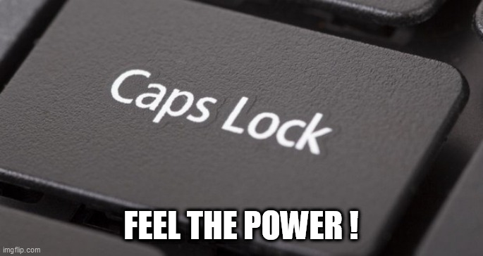 POWER! | FEEL THE POWER ! | image tagged in power | made w/ Imgflip meme maker