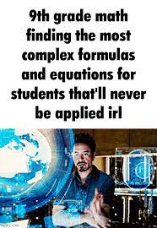 math | image tagged in funny,dank memes,memes,funny memes,math,relatable | made w/ Imgflip meme maker