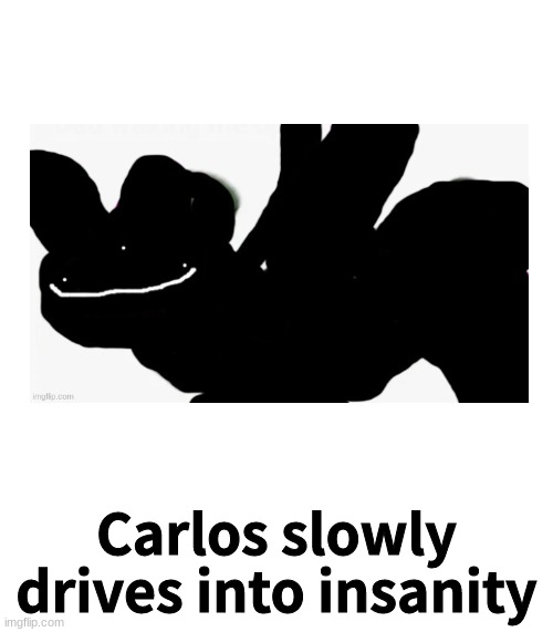 Carlos slowly drives into insanity | made w/ Imgflip meme maker