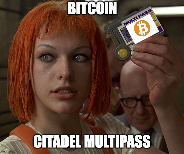 Bitcoin Citadel Multipass | BITCOIN; CITADEL MULTIPASS | image tagged in bitcoin,citadel,multipass | made w/ Imgflip meme maker