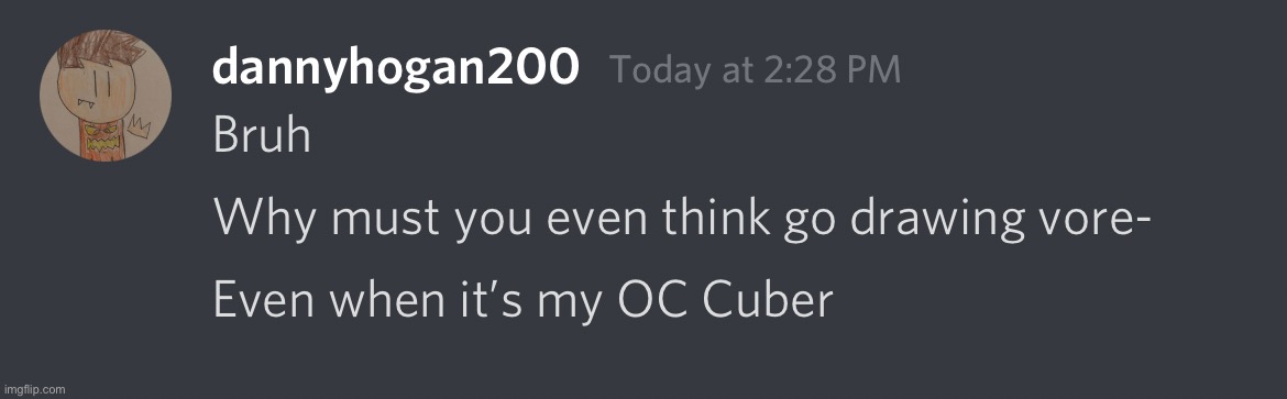 Sorry it’s the law Danny, I have to draw vore | made w/ Imgflip meme maker