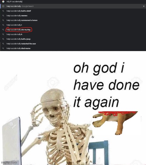 crap i did it again | image tagged in oh god i have done it again | made w/ Imgflip meme maker