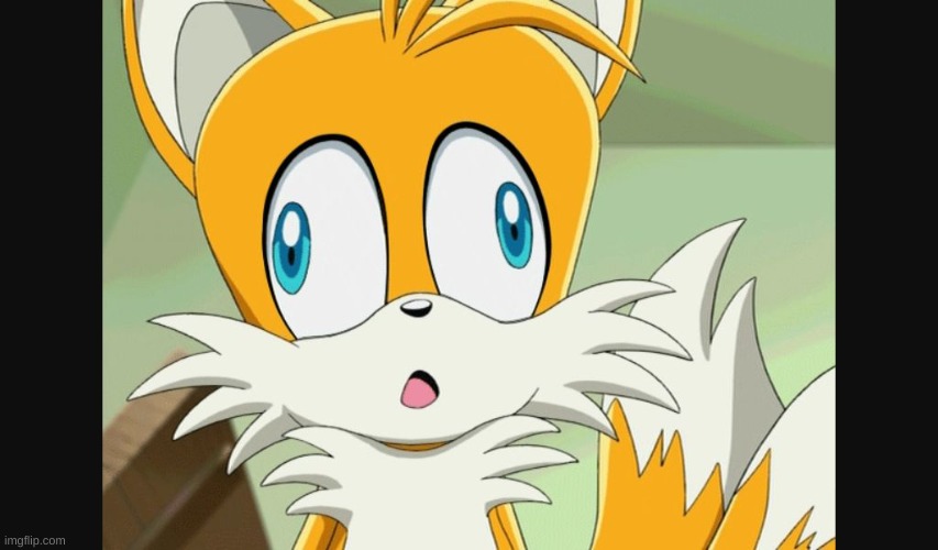 sonic- Derp Tails | image tagged in sonic- derp tails | made w/ Imgflip meme maker