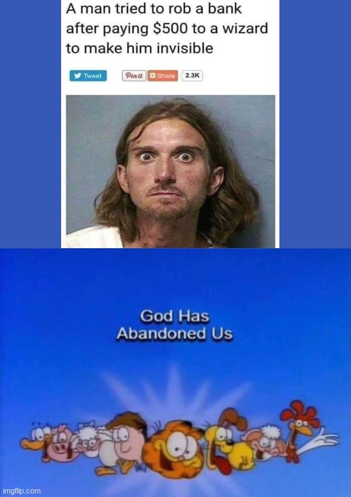 where is our god now | image tagged in garfield god has abandoned us,dank memes | made w/ Imgflip meme maker