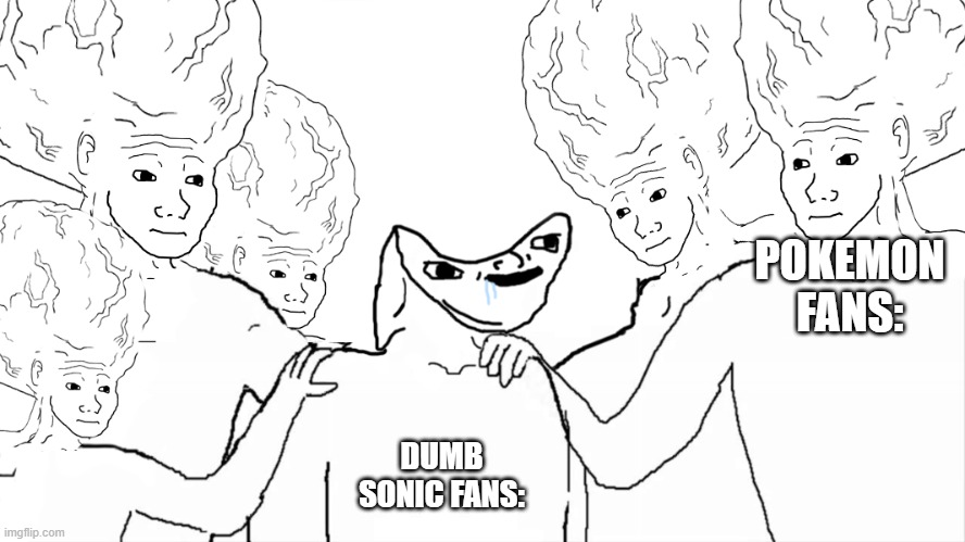 wojak big brains helping brainlet | POKEMON FANS: DUMB SONIC FANS: | image tagged in wojak big brains helping brainlet | made w/ Imgflip meme maker