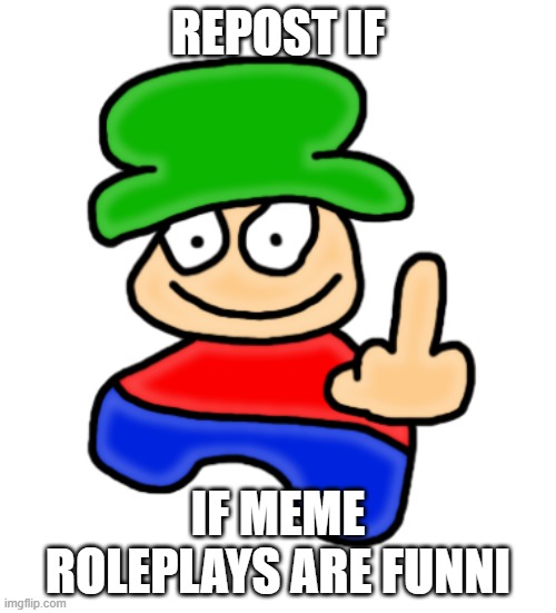 Bambi Middle Finger | REPOST IF; IF MEME ROLEPLAYS ARE FUNNI | image tagged in bambi middle finger | made w/ Imgflip meme maker