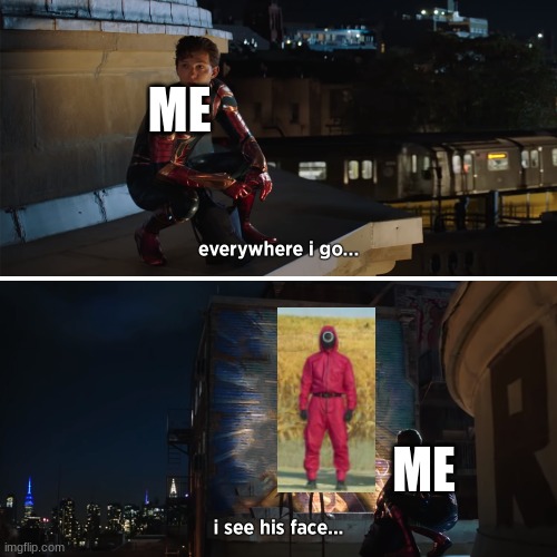 help me | ME; ME | image tagged in memes | made w/ Imgflip meme maker