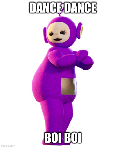 BOY HE DANCEIN ! | DANCE DANCE; BOI BOI | image tagged in dancein boi | made w/ Imgflip meme maker