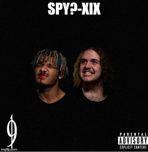 SPY?-XIX | image tagged in sing | made w/ Imgflip meme maker