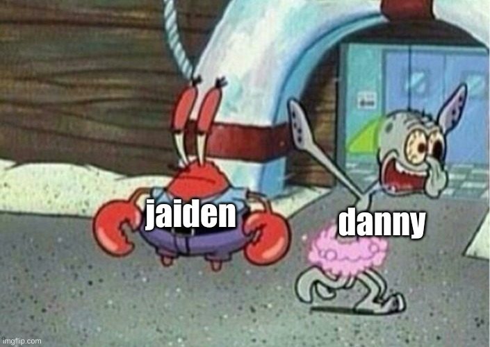 meta | jaiden; danny | made w/ Imgflip meme maker