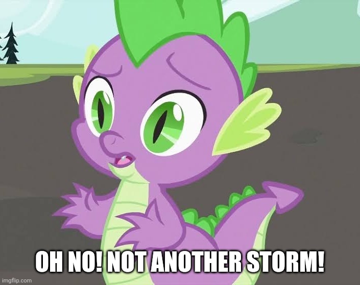 OH NO! NOT ANOTHER STORM! | made w/ Imgflip meme maker