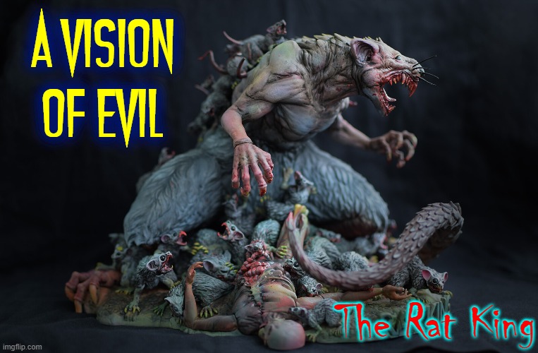 The Rat King A VISION OF EVIL | made w/ Imgflip meme maker