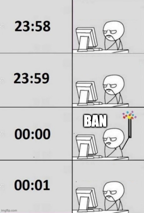 new year computer guy | BAN | image tagged in new year computer guy | made w/ Imgflip meme maker