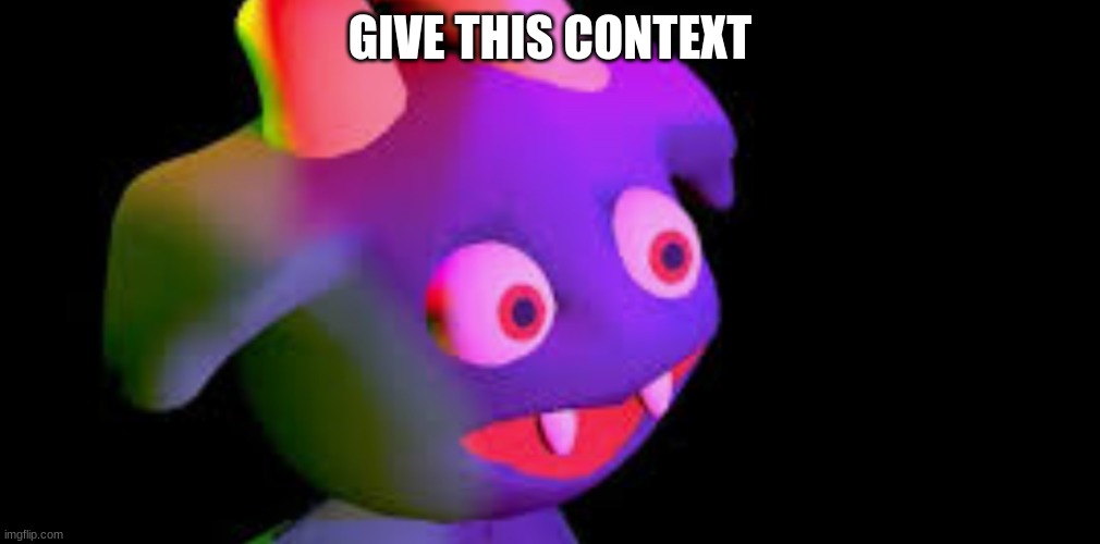 The Follower on  LSD | GIVE THIS CONTEXT | image tagged in the follower on lsd | made w/ Imgflip meme maker