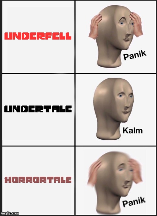 Panik Kalm Panik | underfell; undertale; horrortale | image tagged in memes,panik kalm panik | made w/ Imgflip meme maker