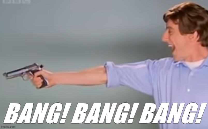 Kitchen Gun bang bang bang | BANG! BANG! BANG! | image tagged in kitchen gun bang bang bang | made w/ Imgflip meme maker