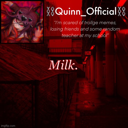 milk. | Milk. | image tagged in quinn s announcement template | made w/ Imgflip meme maker