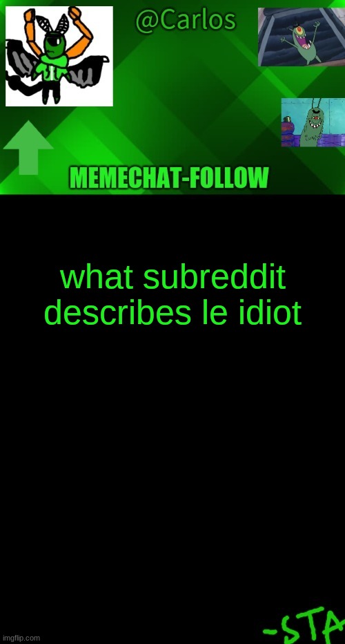 ' | what subreddit describes le idiot | made w/ Imgflip meme maker